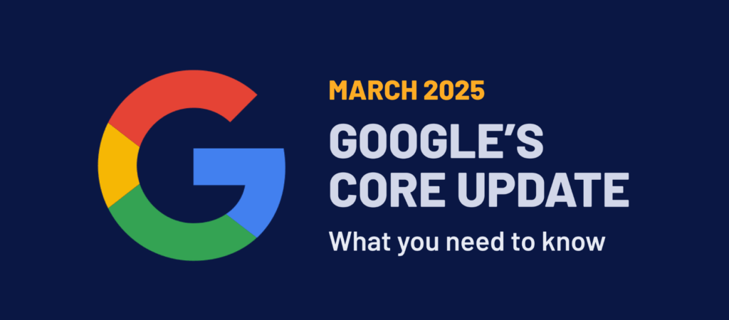 Google Completes March 2025 Core Update